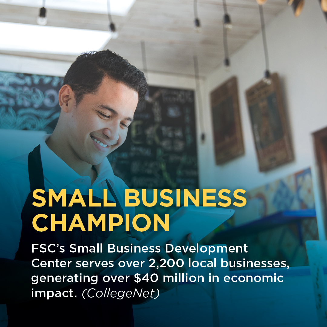 Small Business Champion - FSC’s Small Business Development Center serves over 2200 local businesses generating over $40 Million in economic impact